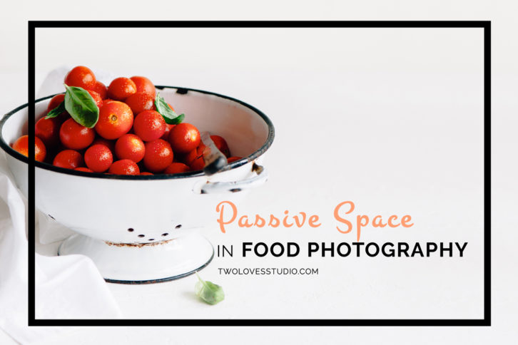 Passive Space Technique in Food Photography | 1 Simple technique to improve your food photography to create more powerful images in now time. Click through to get the technique.