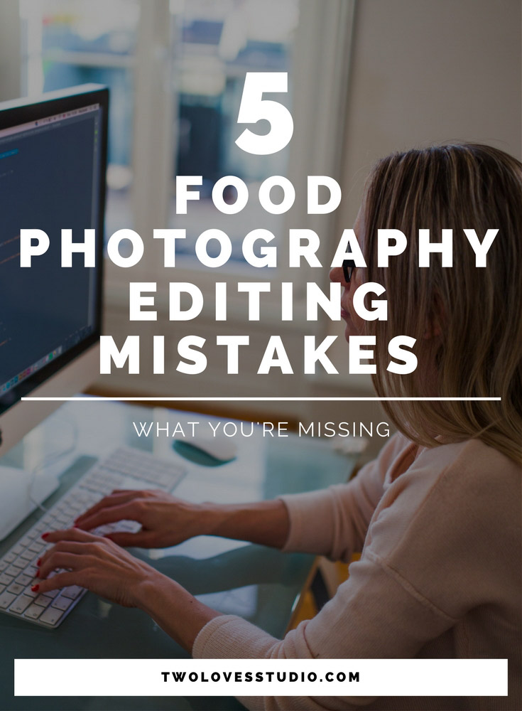 5 Crippling Food Photography Editing Mistakes. Are you making these mistakes? Click to read, avoid and create stunning food photography!