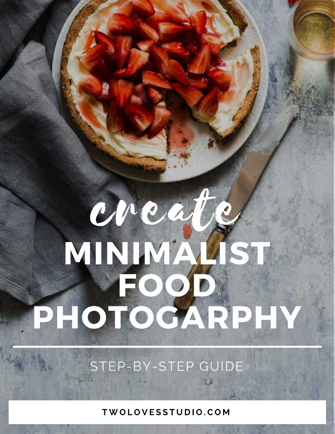 The step-by-step Guide To Creating Minimalist Food Photography. The benefits of why you should be practicing. Click to get the techniques.