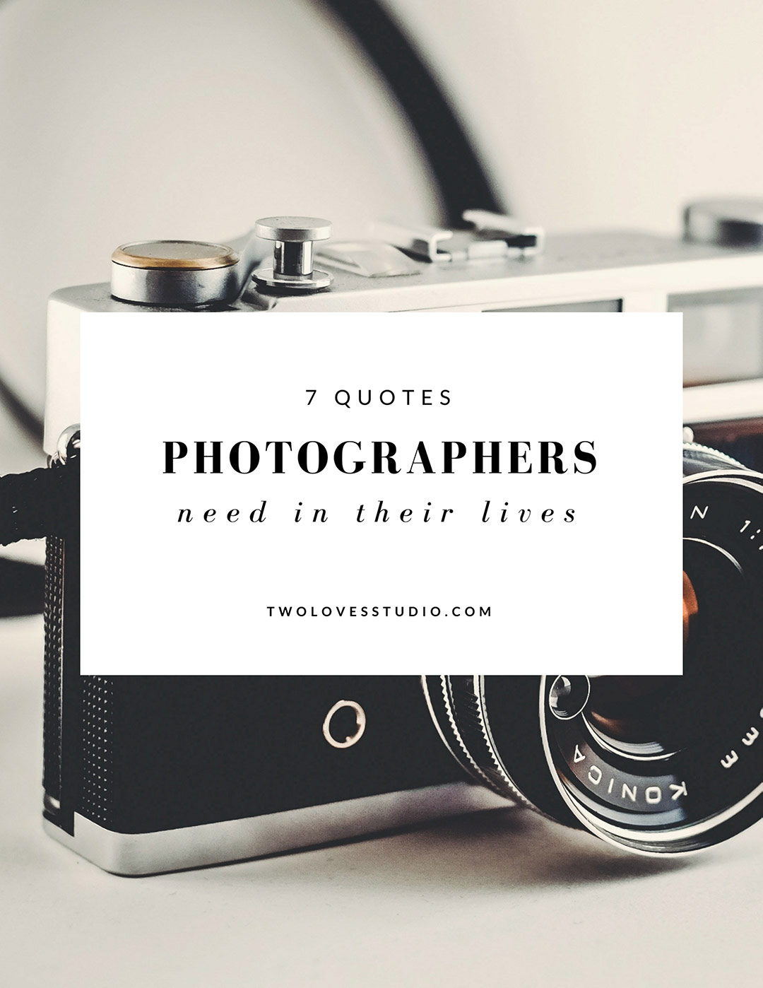 7 Quotes Photographers Need In Their Lives