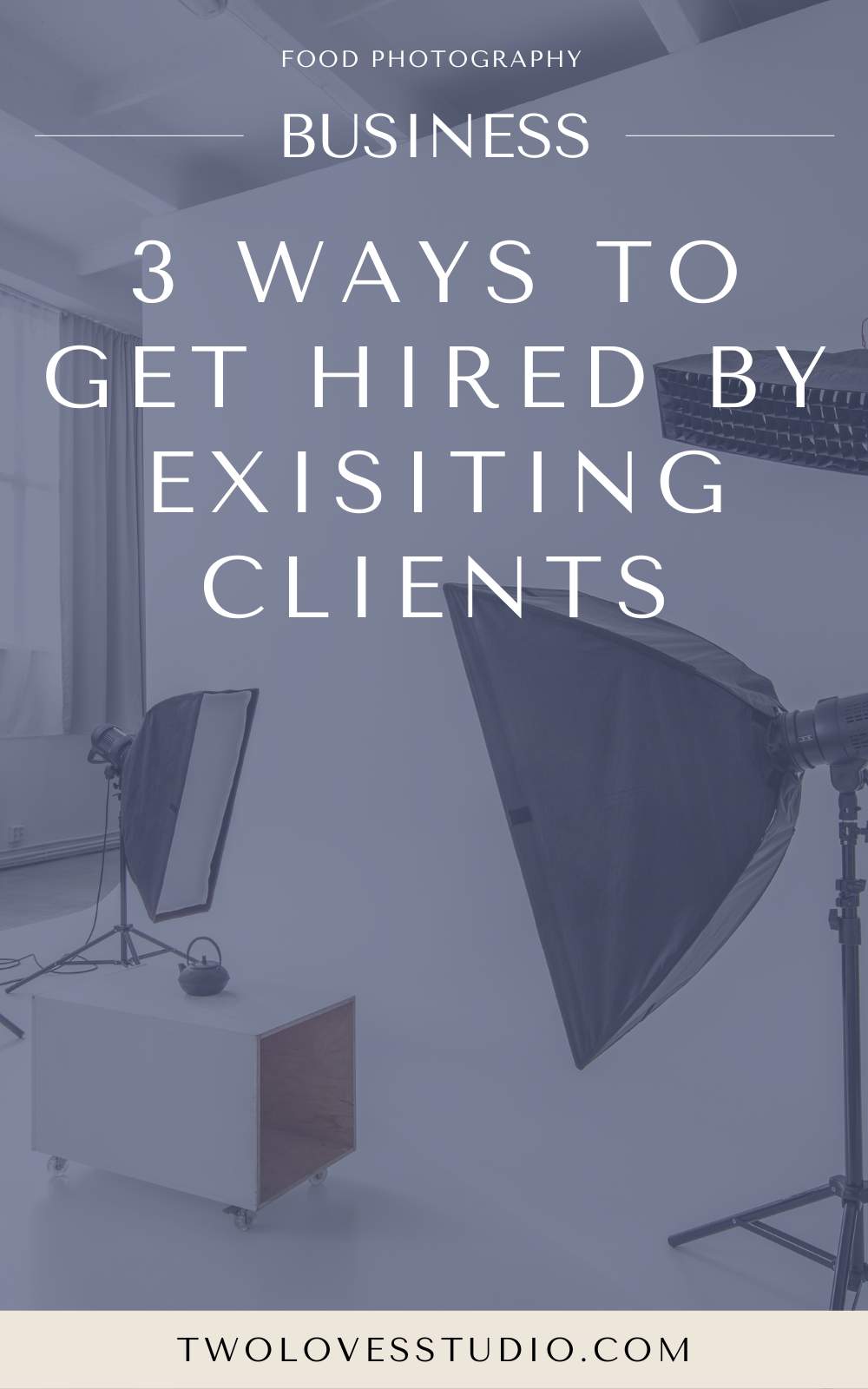 Graphic of a photography studio with seamless backdrop and artificial lighting with the text 3 ways to get rehired by clients over the top.